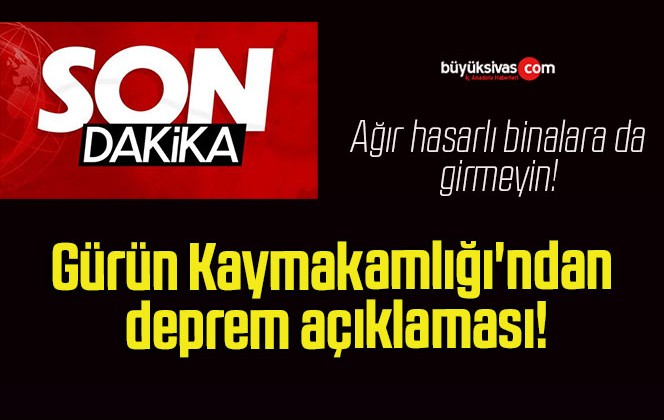 Gürün Kaymakamlığı’ndan son dakika deprem açıklaması!