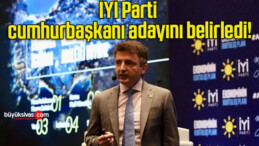 İYİ Parti cumhurbaşkanı adayını belirledi!