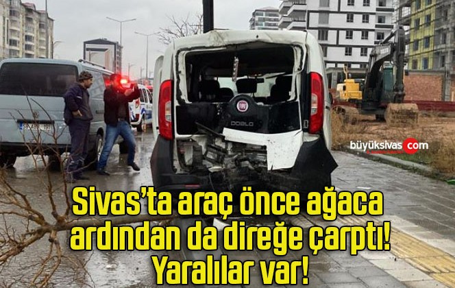 Sivas’ta araç önce ağaca ardından da direğe çarptı!