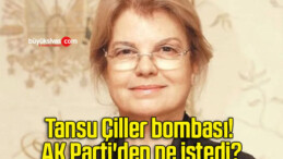 Tansu Çiller bombası! AK Parti’den ne istedi?