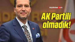 AK Partili olmadık!