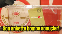 Son ankette bomba sonuçlar!