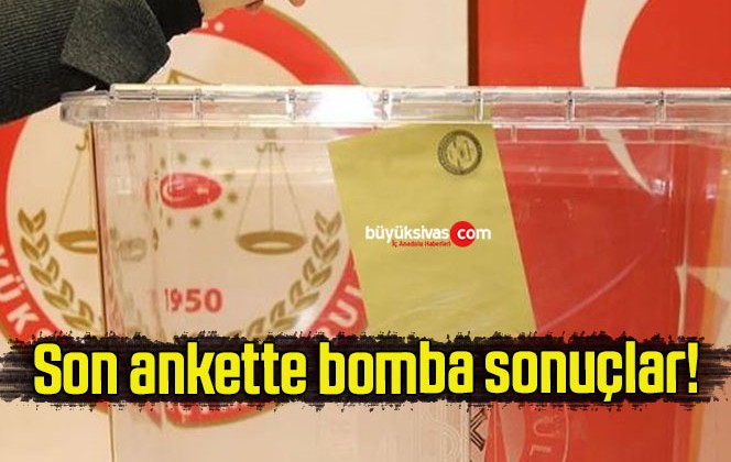 Son ankette bomba sonuçlar!