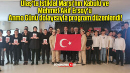 Ulaş’ta İstiklal Marşı’nın Kabulü ve Mehmet Akif Ersoy’u Anma Günü dolayısıyla program düzenlendi!