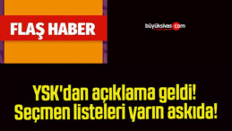 YSK’dan açıklama geldi! Seçmen listeleri yarın askıda!