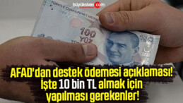 AFAD’dan destek ödemesi açıklaması! İşte 10 bin TL almak için yapılması gerekenler!