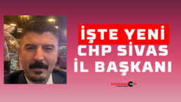 CHP Sivas İl Başkanı Haydar Öztürk oldu