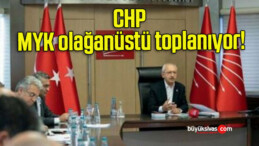 CHP MYK olağanüstü toplanıyor!