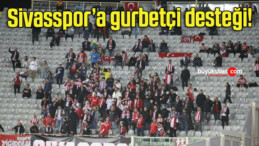 Sivasspor’a gurbetçi desteği!