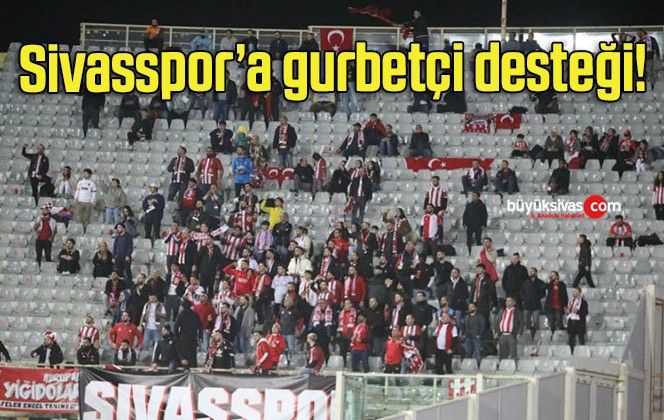 Sivasspor’a gurbetçi desteği!