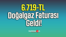 6.719-TL Doğalgaz Faturası Geldi!