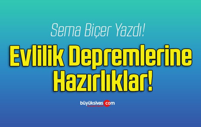 Evlilik Depremlerine Hazırlıklar!