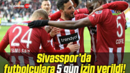 Sivasspor’da futbolculara 5 gün izin verildi!