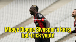 Mbaye Diagne’den hat-trick!