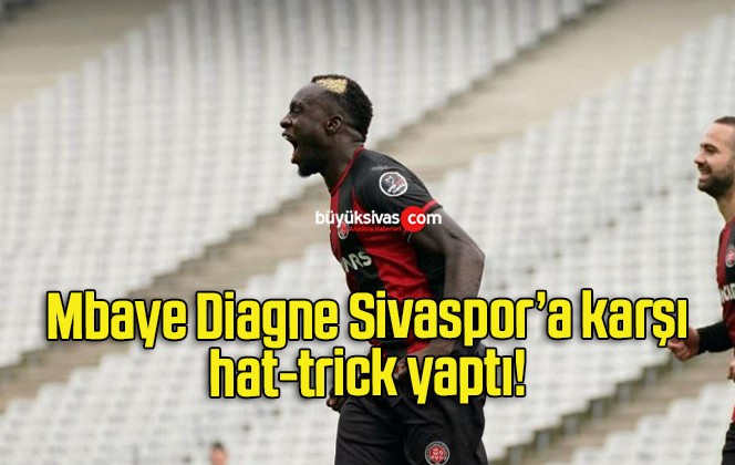 Mbaye Diagne’den hat-trick!