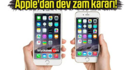 Apple’dan dev zam kararı!