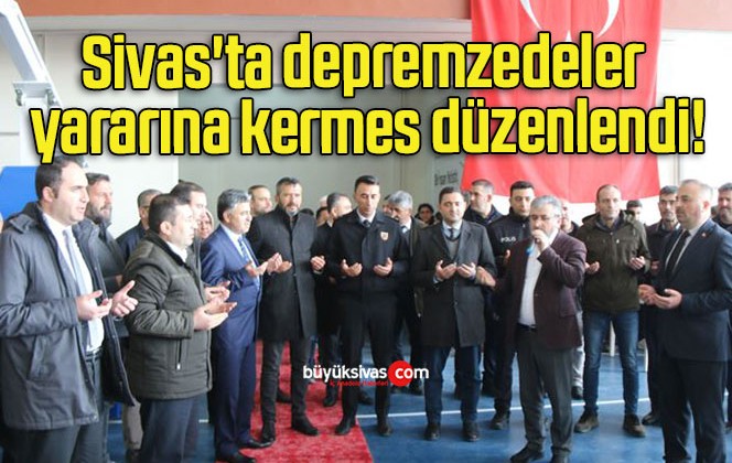 Sivas’ta depremzedeler yararına kermes düzenlendi!