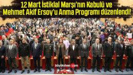 12 Mart İstiklal Marşı’nın Kabulü ve Mehmet Akif Ersoy’u Anma Programı düzenlendi!