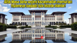 Altılı Masa daha seçimi kazanmadan memurları fişlemeye başladı! İşte listede olanlar!