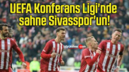 UEFA Konferans Ligi’nde sahne Sivasspor’un!