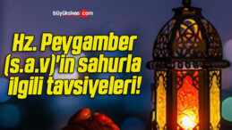 Hz. Peygamber(s.a.v)’in sahurla ilgili tavsiyeleri!