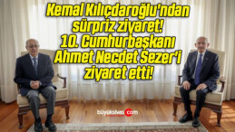 Kemal Kılıçdaroğlu’ndan sürpriz ziyaret! 10. Cumhurbaşkanı Ahmet Necdet Sezer’i ziyaret etti!