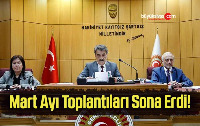 Mart Ayı Toplantıları Sona Erdi!