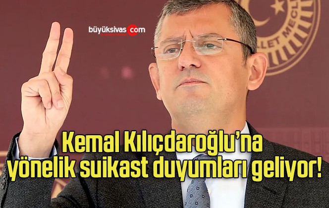 Kemal Kılıçdaroğlu’na yönelik suikast duyumları geliyor!