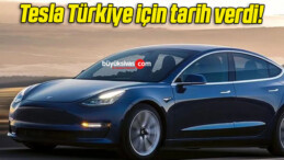 Tesla Türkiye için tarih verdi!