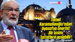 Temel Karamollaoğlu’ndan Ayasofya önerisi! Bir kısmı turistlere açılabilir!