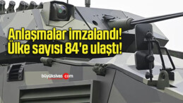 Anlaşmalar imzalandı! Ülke sayısı 84’e ulaştı!