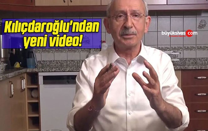 Kılıçdaroğlu’ndan yeni video!