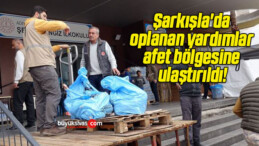 Şarkışla’da toplanan yardımlar afet bölgesine ulaştırıldı!