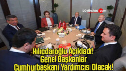 Kılıçdaroğlu Açıkladı! Genel Başkanlar Cumhurbaşkanı Yardımcısı Olacak!