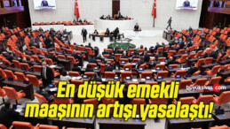 En düşük emekli maaşının artışı yasalaştı!