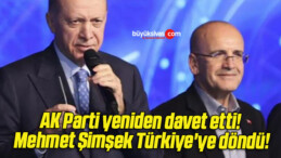 AK Parti yeniden davet etti! Mehmet Şimşek Türkiye’ye döndü!