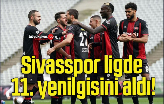 Sivasspor ligde 11. yenilgisini aldı!