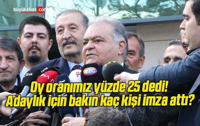 Oy oranımız yüzde 25 dedi! Adaylık için bakın kaç kişi imza attı?