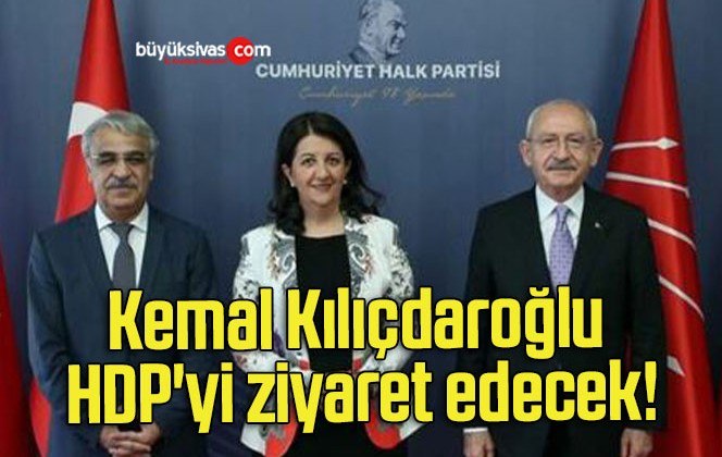 Kemal Kılıçdaroğlu HDP’yi ziyaret edecek!