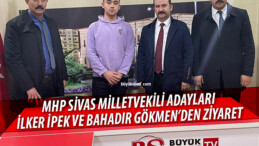 MHP Sivas Milletvekili Adayları İlker İpek ve Bahadır Gökmen’den Ziyaret