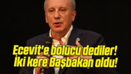 Ecevit’e bölücü dediler! İki kere Başbakan oldu!