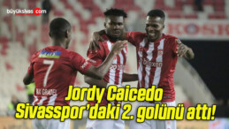 Jordy Caicedo Sivasspor’daki 2. golünü attı!