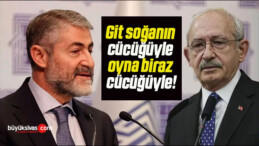 Git soğanın cücüğüyle oyna biraz cücüğüyle!