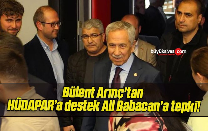 Bülent Arınç’tan HÜDAPAR’a destek Ali Babacan’a tepki!