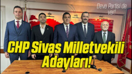 CHP Sivas Milletvekili Adayları!