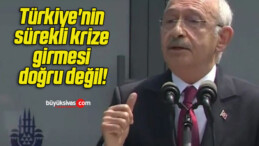 Türkiye’nin sürekli krize girmesi doğru değil!