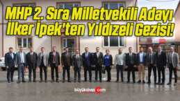 MHP 2. Sıra Milletvekili Adayı İlker İpek’ten Yıldızeli Gezisi!