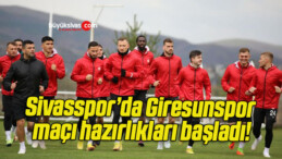 Sivasspor’da Giresunspor maçı hazırlıkları başladı!