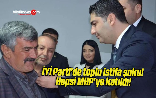 İYİ Parti’de toplu istifa şoku! Hepsi MHP’ye katıldı!