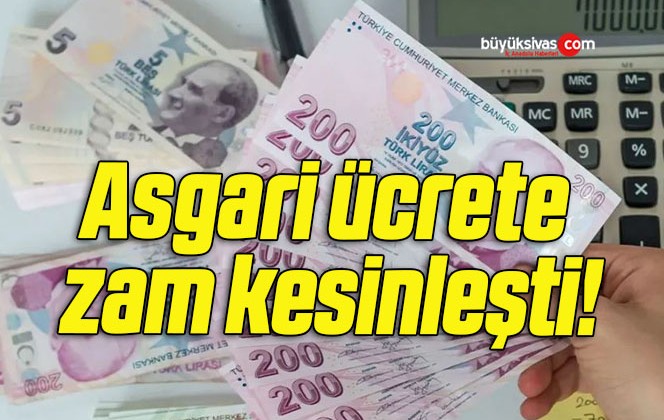 Asgari ücrete zam kesinleşti!